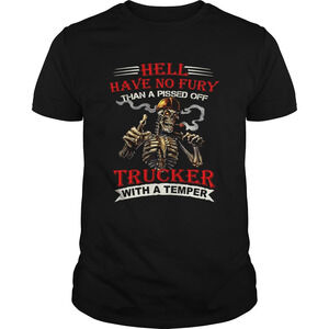 Hell Have No Fury Than A Pissed Off Trucker Skeleton Shirt